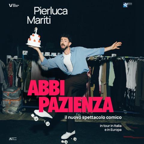 STAND UP COMEDY: Pierluca Mariti in “Abbi Pazienza”