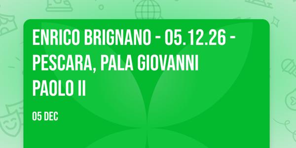 Enrico Brignano - 05.12.26 - Pescara, Pala Giovanni Paolo II