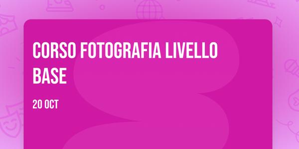 Corso Fotografia Livello Base