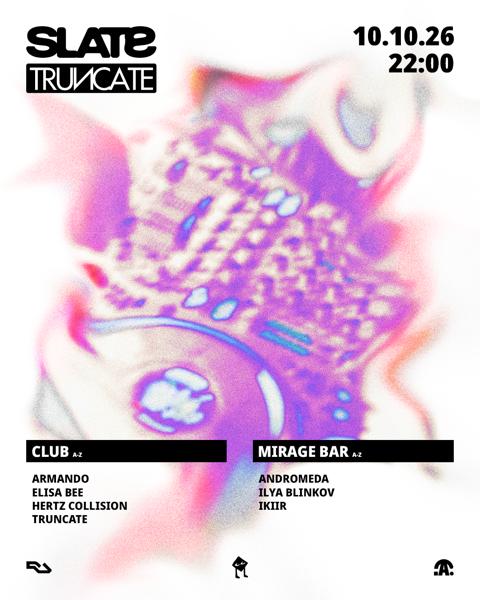 SLATE presents Truncate Label Showcase XV Years Anniversary