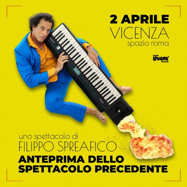Filippo Spreafico - Anteprima dello Spettacolo Precedente @Spazio Roma | Vicenza