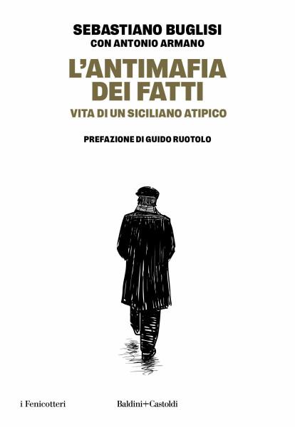 Sebastiano Buglisi presenta «L'antimafia dei fatti»