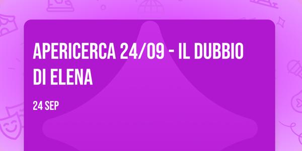 APERICERCA 24/09 - Il dubbio di Elena