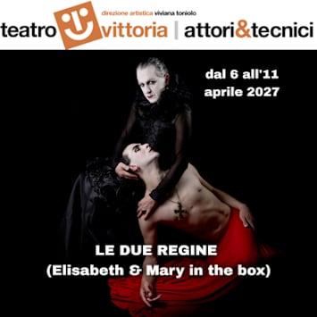Le Due Regine (Elisabeth & Mary in the box)