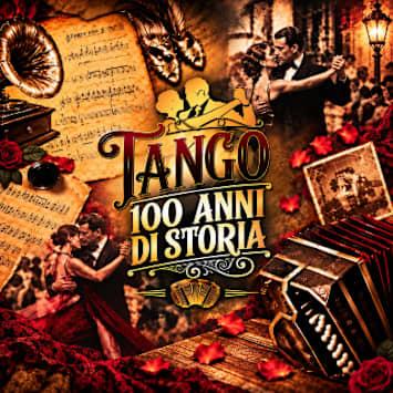 Tango 100 Anni di Storia