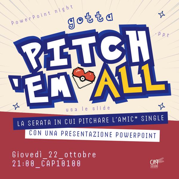 PITCH 'EM ALL! - La serata in .ppt