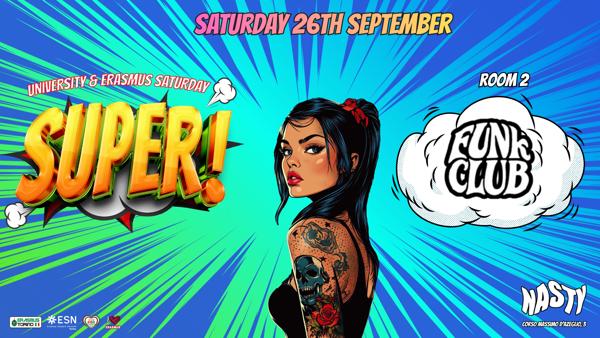 Sabato 26 Settembre SUPER WELCOME PARTY UNIVERSITY AND ERASMUS @ Nasty Club