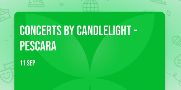 Concerts by Candlelight - Pescara
