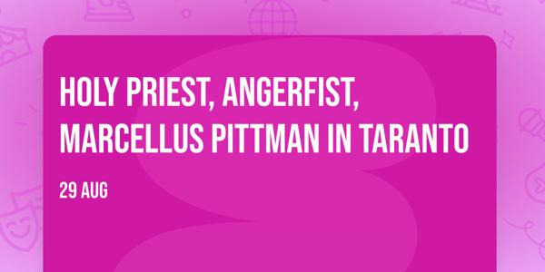 HOLY PRIEST, Angerfist, Marcellus Pittman in Taranto
