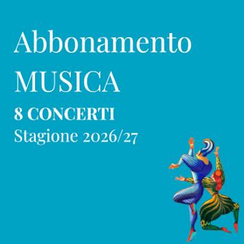 Abbonamento Musica: 8 Concerti + 2 Lezioni (Stagione 2026/27)