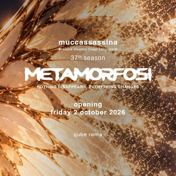 MUCCASSASSINA - METAMORFOSI - OPENING PARTY