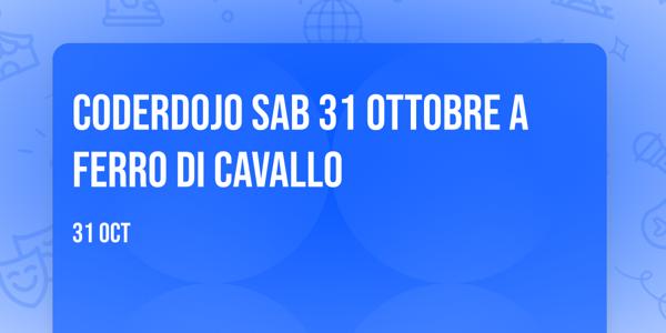 CoderDojo sab 31 ottobre a Ferro di Cavallo