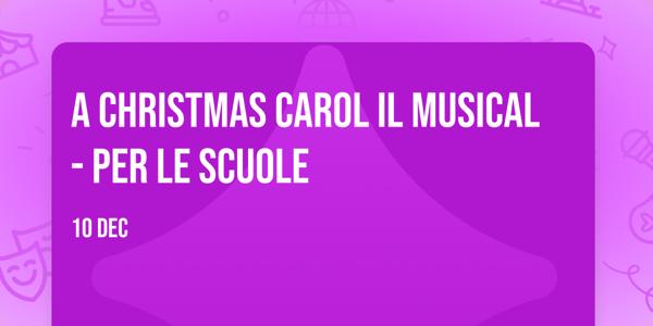 A Christmas Carol Il Musical - PER LE SCUOLE