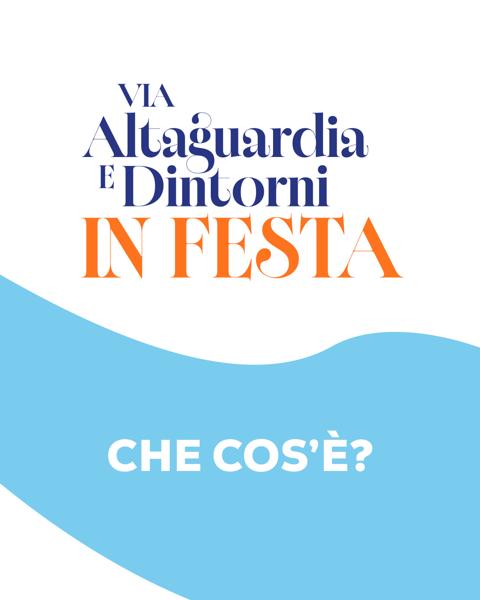 Via Altaguardia e Dintorni in Festa