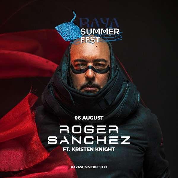 Raya Summer Fest - Roger Sanchez