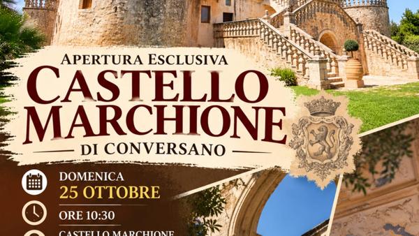 Apertura esclusiva del Castello Marchione di Conversano