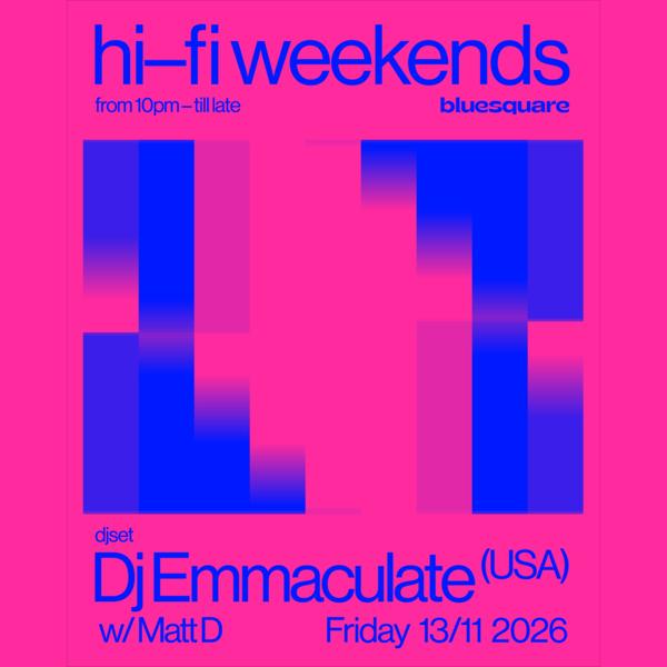Hi-Fi Weekends w DJ Emmaculate
