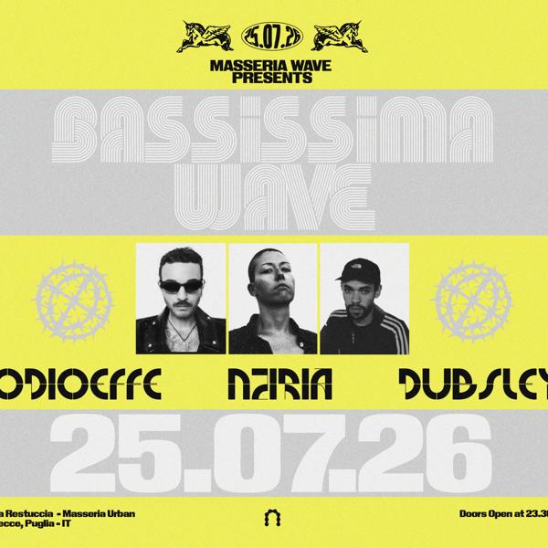 Masseria Wave presents BASSISSIMÆ WAVE w/ NZIRIA, DUBSLEY, ODIOEFFE & MORE