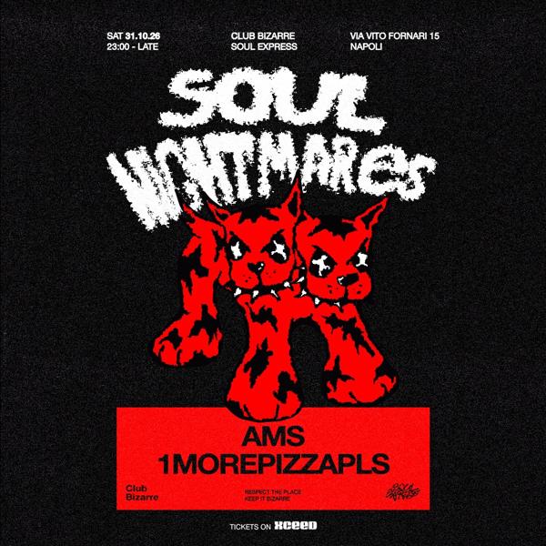 Soul Express pres Soul Nightmares with AMS & 1MOREPIZZAPLS