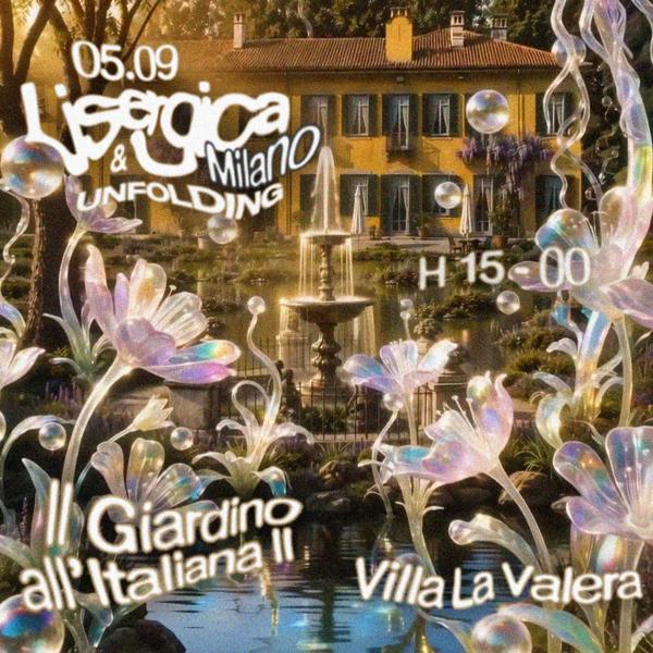 LISERGICA & Unfolding pres: Il Giardino all'Italiana II | 05.09 Milano