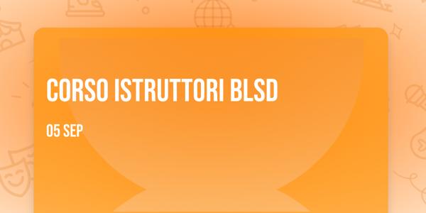Corso istruttori Blsd