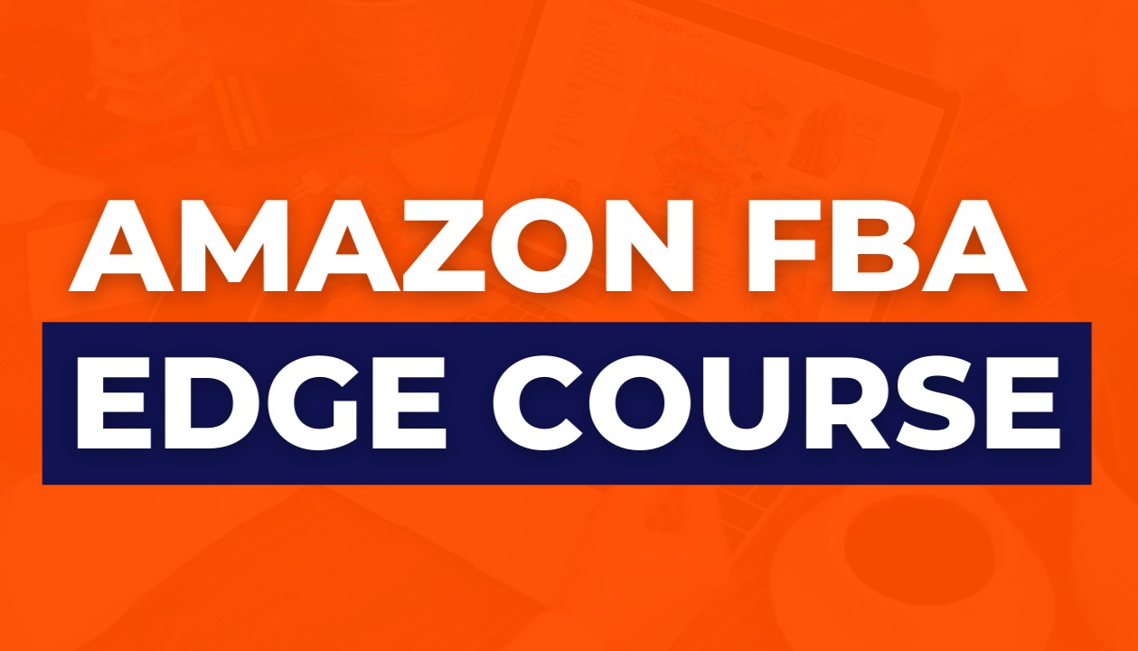 Amazon FBA Edge Course