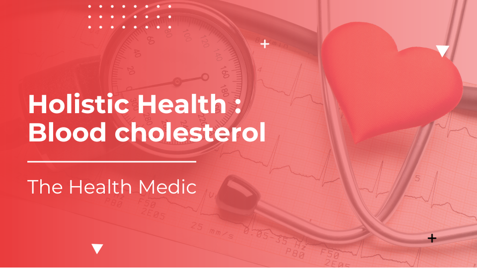Holistic Health : Blood Cholesterol 