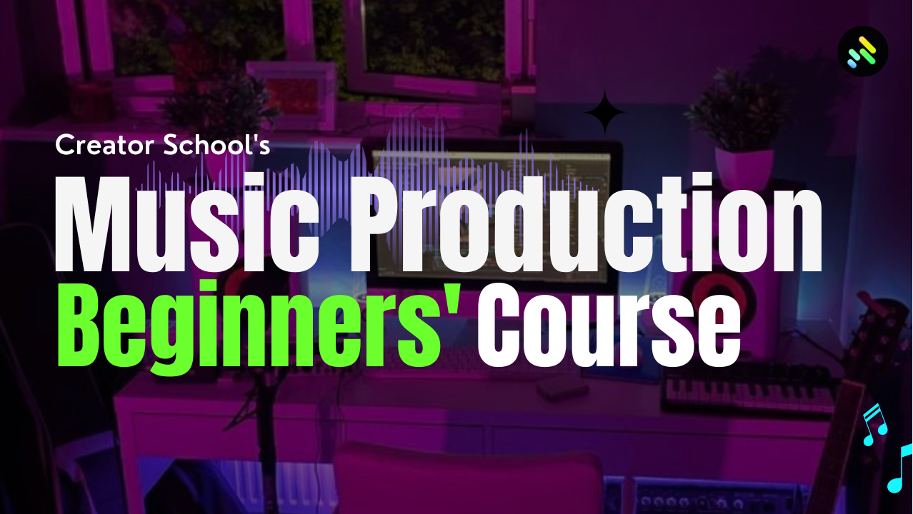 Music Production- Beginners' Course