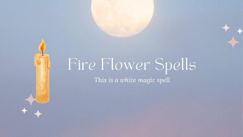 Fire Flower Spell Full Moon 🌕 23rd MY