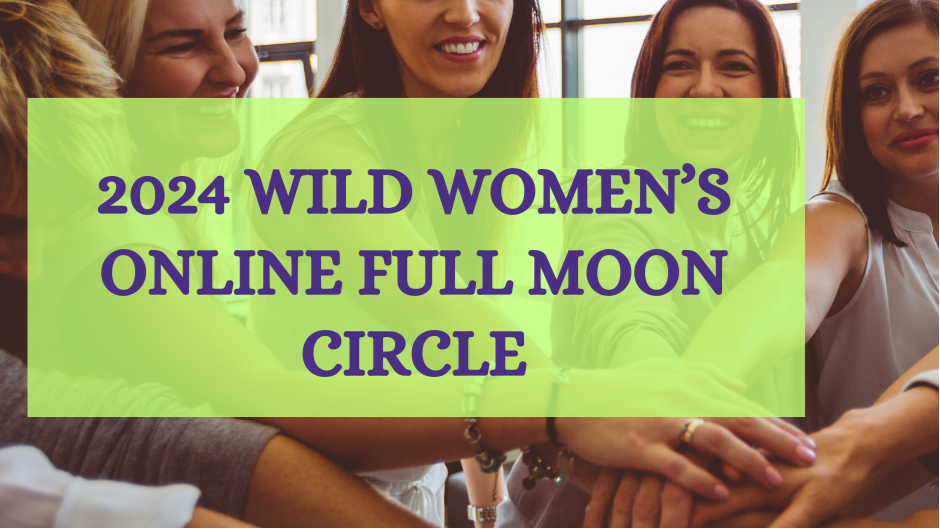 Wild Women's ONLINE Full Moon Circle