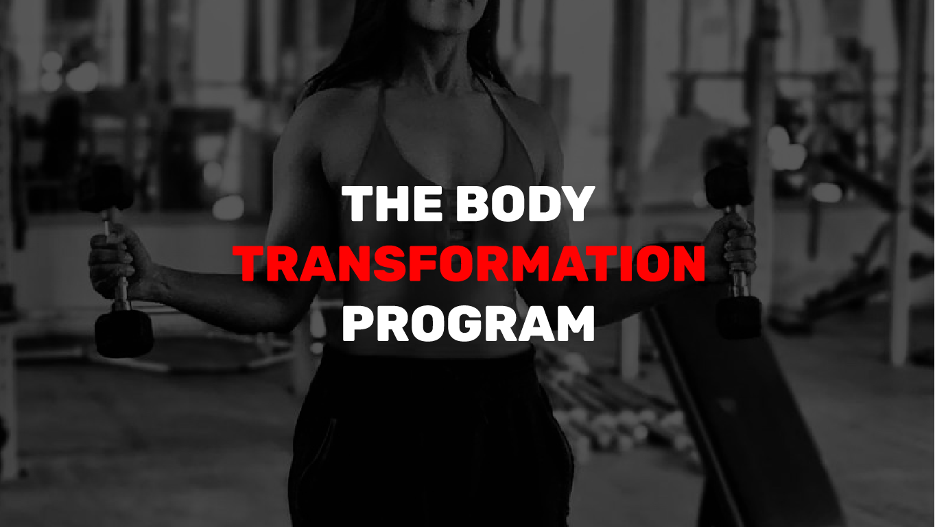 3 MONTHS - The Body Transformation Program