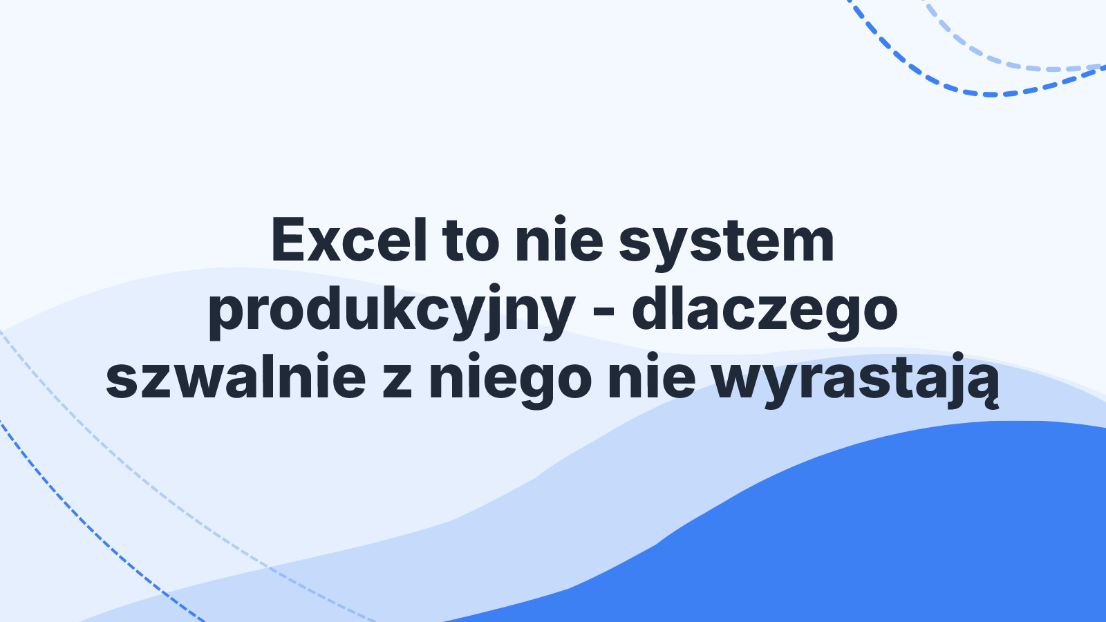 Excel to nie system produkcyjny - dlaczego szwalnie z niego nie wyrastają