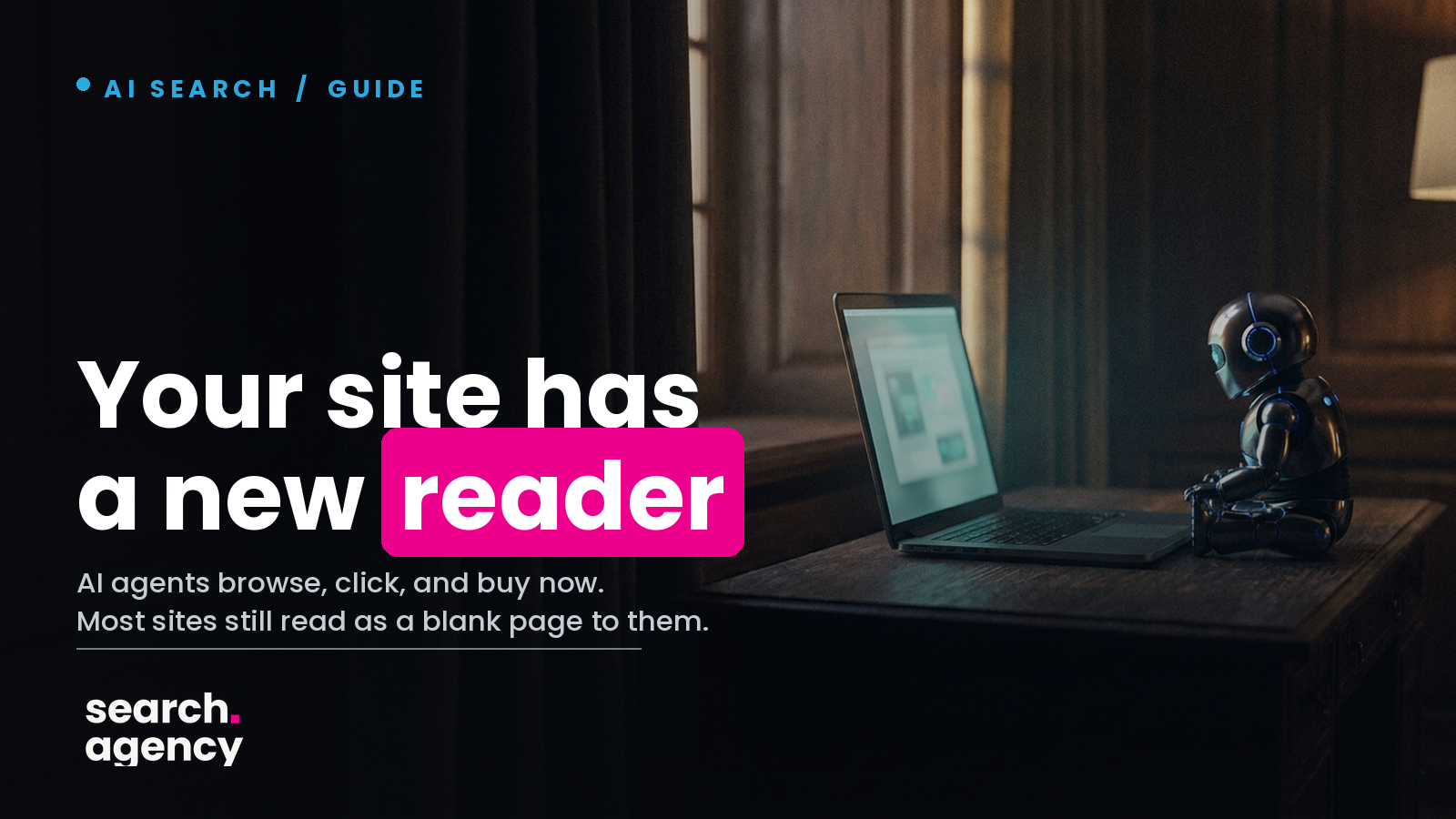 What It Takes to Make Your Website Agent-Ready in 2026