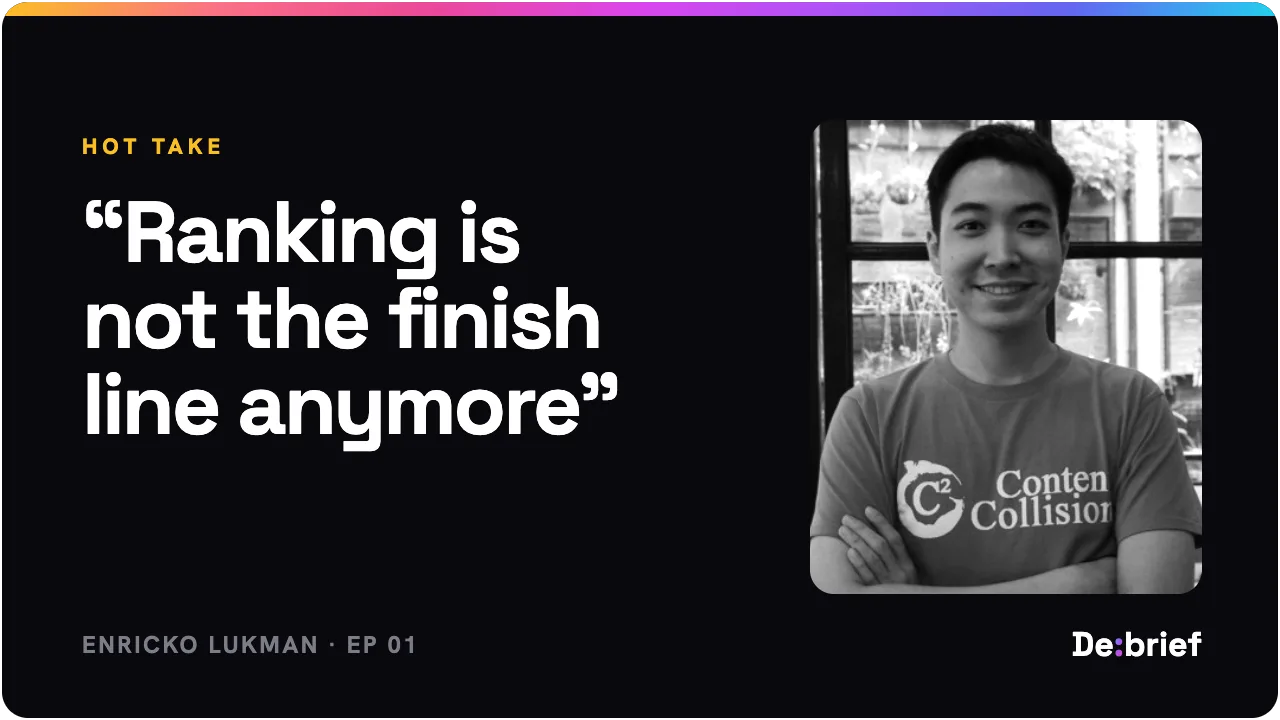 De:brief kicks off with Enricko Lukman on content that works in AI search SLUG: debrief-ai-search-with-enricko-lukman