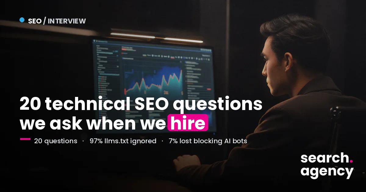 20 technical SEO questions we ask before we hire anyone