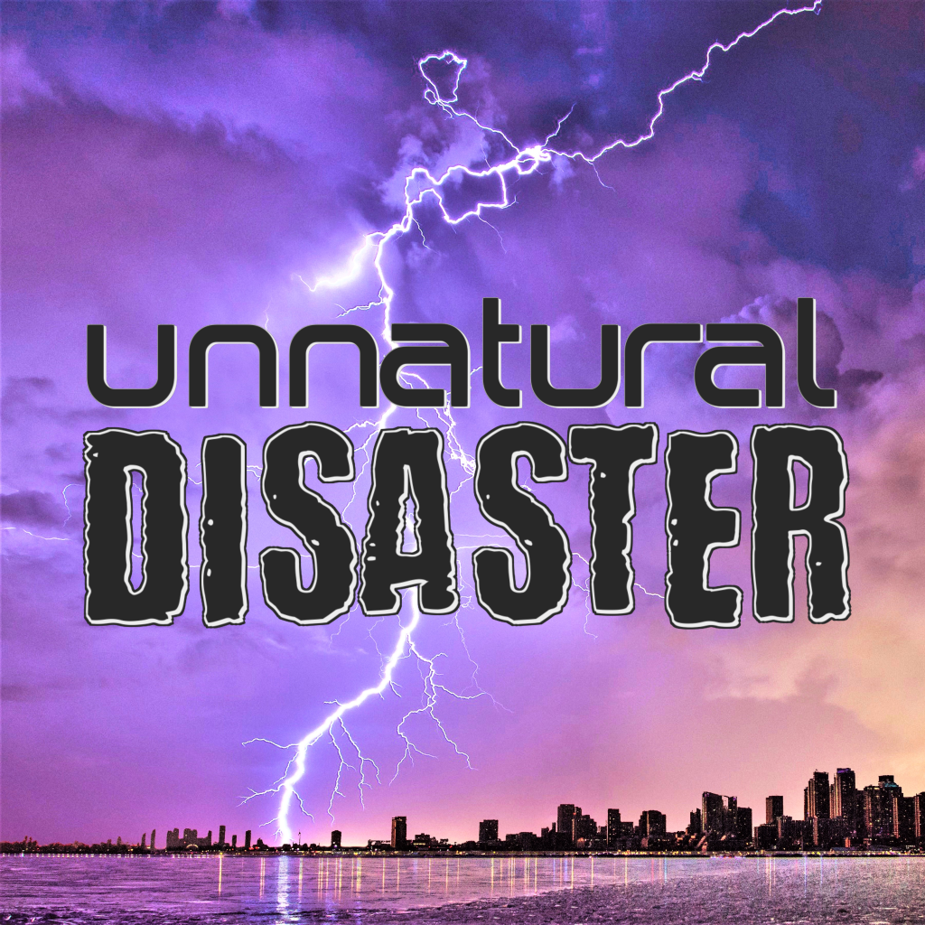 Unnatural Disaster