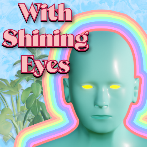 With Shining Eyes