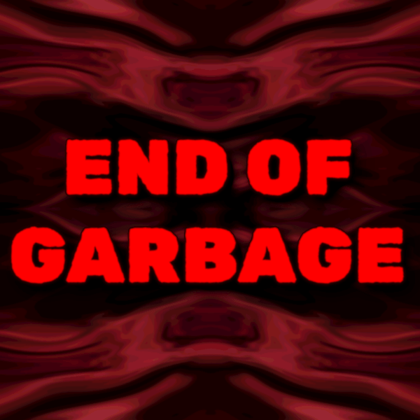 End of Garbage