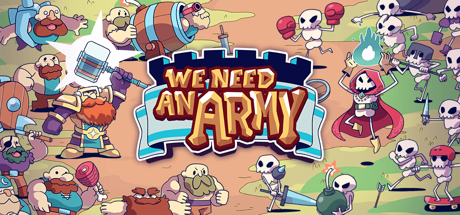 We Need An Army
