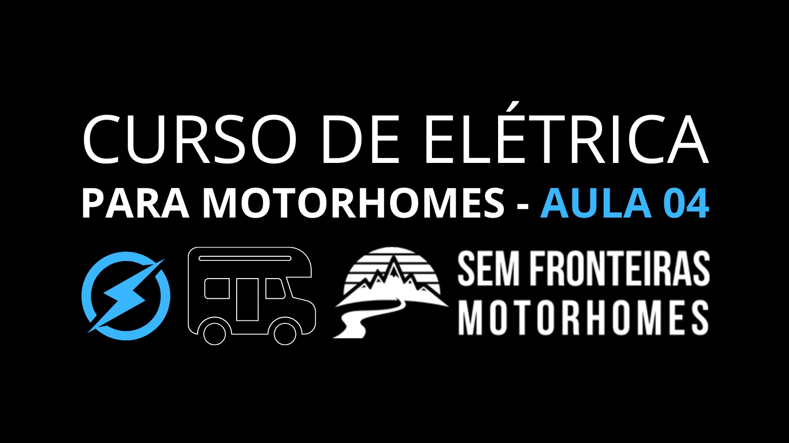 aula-04-quando-usar-serie-e-paralelo-curso-eletrica-para-motorhomes-sem-fronteiras