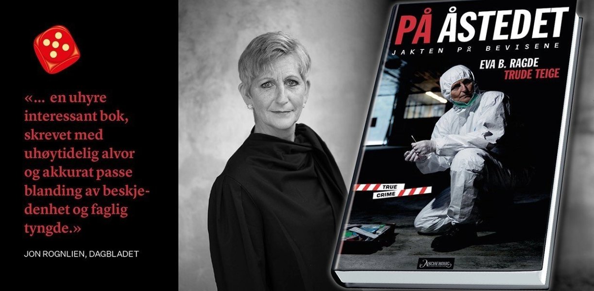 EVA B. RAGDE - et innblikk i en kriminalteknikers hverdag