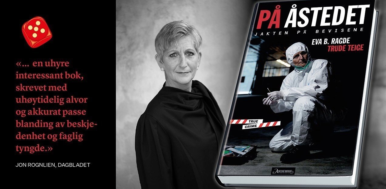 EVA B. RAGDE - et innblikk i en kriminalteknikers hverdag