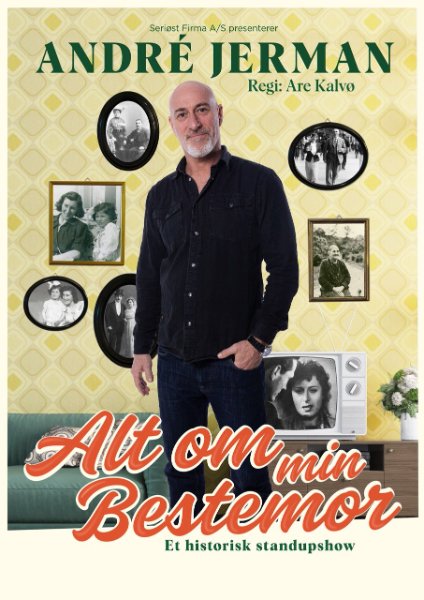 ALT OM MIN BESTEMOR - Et historisk standupshow med André Jerman