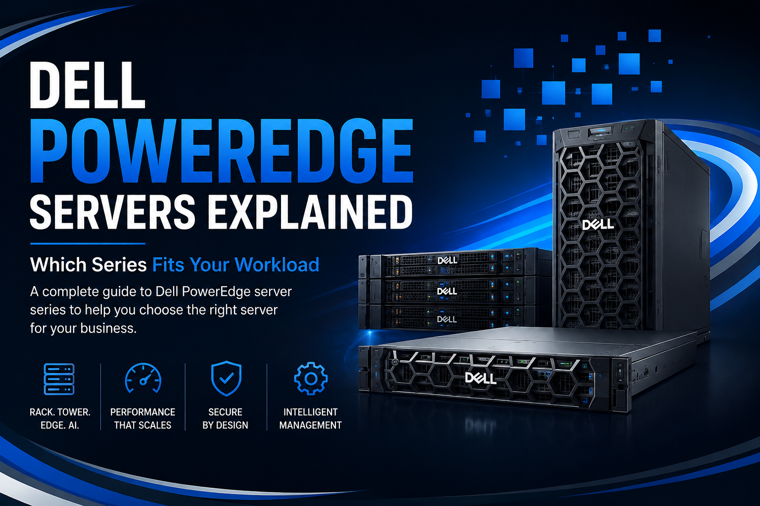 Dell PowerEdge Servers: Which Series Fits Your Workload?