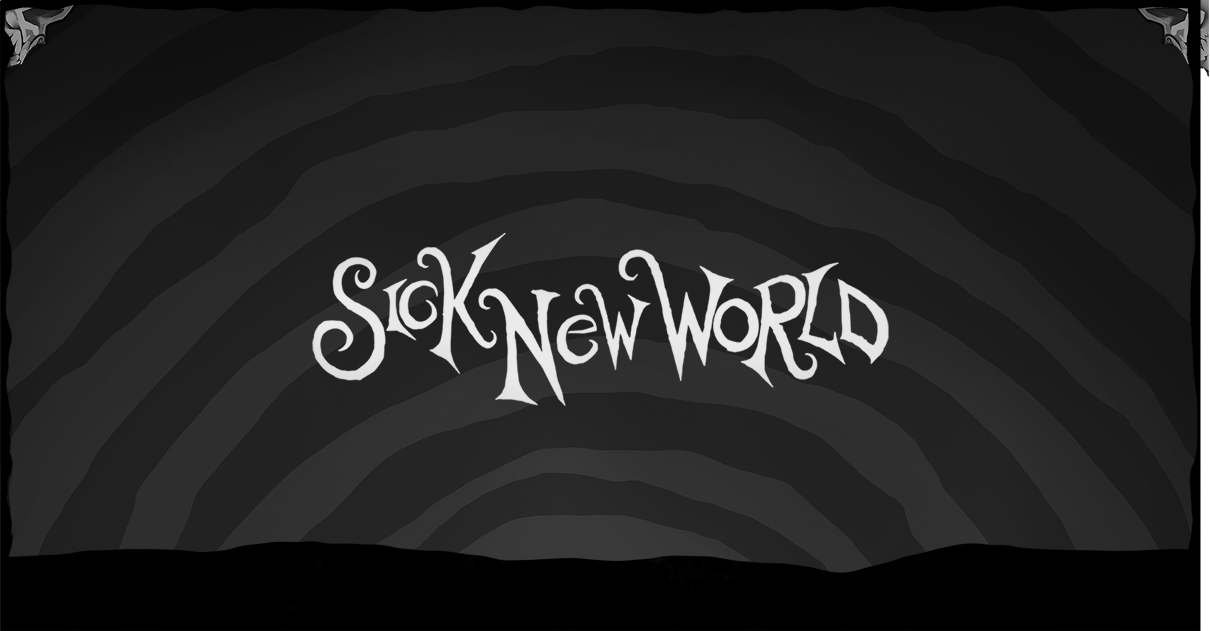 Sick New World