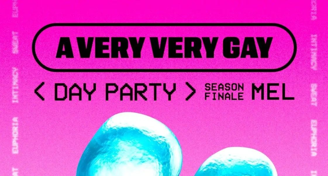 A Very Very Gay Day Party - Melbourne < Season Finale >