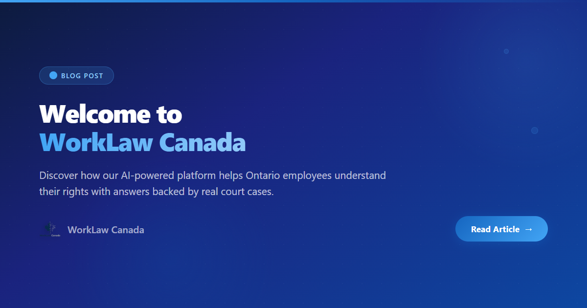 Welcome to WorkLaw Canada: Free AI-Powered Employment Law Help for Ontario Workers