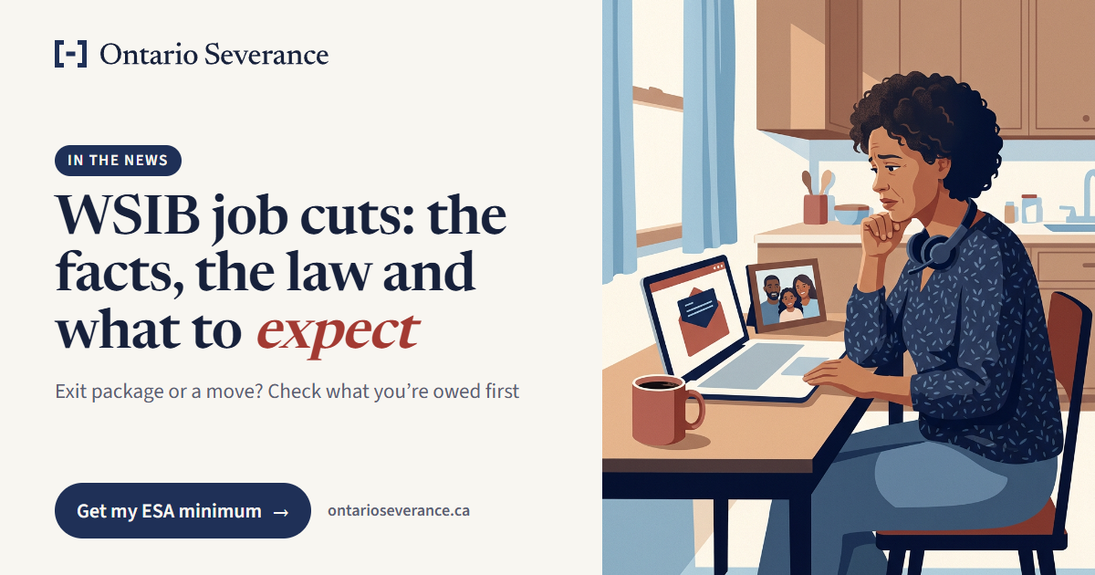 Illustration: a worker at her kitchen table, headset around her neck, reading an email on her laptop with a worried look. Text: In the news. WSIB job cuts: the facts, the law and what to expect. Exit package or a move? Check what you are owed first. Get my ESA minimum.