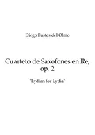 Sax quartet in D, op. 2 "Lydian for Lydia"