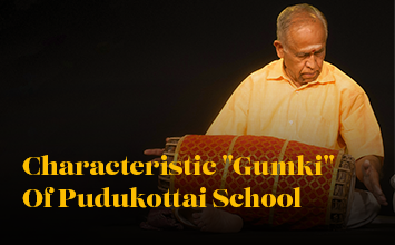 The Characteristic "Gumki" of Pudukottai School